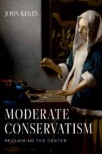Moderate Conservatism af John (Professor Emeritus of Philosophy Kekes