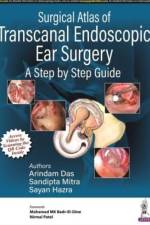 Das, A: Surgical Atlas of Transcanal Endoscopic Ear Surgery af Arindam Das