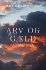 Arv og gæld af Henrik Pontoppidan
