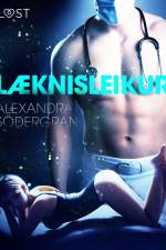 Læknisleikur - Erótísk smásaga af Alexandra Södergran