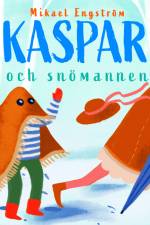 Kaspar och snömannen af Mikael Engström