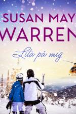 Lita på mig af Susan May Warren