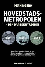 Hovedstadsmetropolen, bind 1-3 af Henning Bro