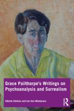 Grace Pailthorpe's Writings on Psychoanalysis and Surrealism af Alberto Stefana