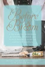 Before the Broom: A Premarital Workbook for Dating, Engaged, and Newly Married African American Couples af Erica Holmes