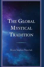 The Global Mystical Tradition af Bruce Stephen Naschak