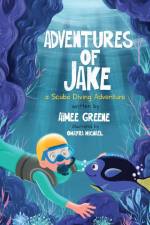 Adventures of Jake A Scuba Diving Adventure af Aimee Greene