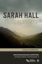 Sarah Hall: Critical Essays af Elke D'Hoker