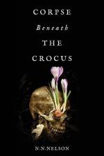 Corpse Beneath the Crocus af N. N. Nelson