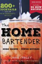 The Home Bartender: The Third Edition af Shane Carley