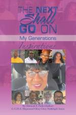 The Next Shall Go On: My Generations af Deborah E. Parks