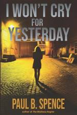 I Won't Cry for Yesterday af Paul B. Spence