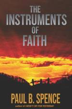 The Instruments of Faith af Paul B. Spence