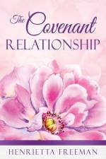 The Covenant Relationship af Henrietta Freeman