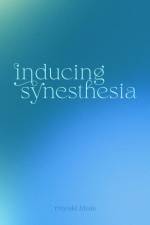 Inducing Synesthesia af Miyuki Blois