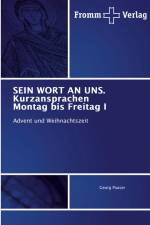 SEIN WORT AN UNS. Kurzansprachen Montag bis Freitag I af Georg Pauser