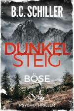 Dunkelsteig: Böse af B. C. Schiller