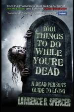 1001 THINGS TO DO WHILE YOU'RE DEAD af Lawrence R. Spencer