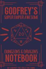 Godfrey's Super Duper Awesome Dungeons and Dragons Notebook af Godfrey the Great the Third
