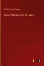 Sagen des Preußischen Samlandes af Rudolf Friedrich Reusch