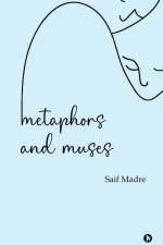 Metaphors and Muses af Saif Madre