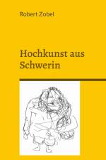 Hochkunst aus Schwerin af Robert Zobel