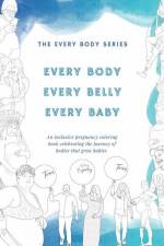 Every Body, Every Belly, Every Baby: An Inclusive Pregnancy Coloring Book Celebrating the Journey of Bodies The Grow Babies af Sam Elliott Studio