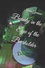 Beauty in the Eye of the Beerholder af Kevin Gorman