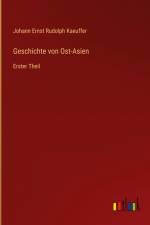 Geschichte von Ost-Asien af Johann Ernst Rudolph Kaeuffer