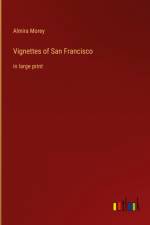 Vignettes of San Francisco af Almira Morey