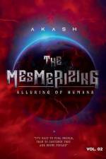 The Mesmerizing - Alluring of Humans: Volume II af Akash