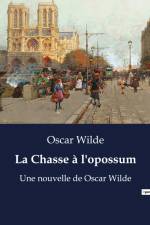 La Chasse à l'opossum af Oscar Wilde
