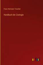 Handbuch der Zoologie af Franz Hermann Troschel