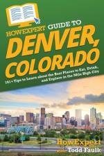 HowExpert Guide to Denver, Colorado af Howexpert