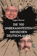 Die 100 unbekanntesten Menschen Deutschlands af Logan Banner
