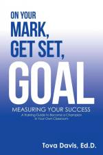 On Your Mark, Get Set, Goal af Tova Davis Ed. D.