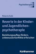 Reverie in der Kinder- und Jugendlichenpsychotherapie af Melanie Kalb