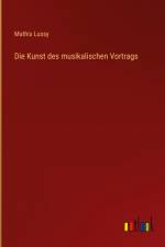 Die Kunst des musikalischen Vortrags af Mathis Lussy