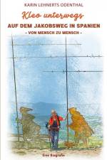 Kleo unterwegs AUF DEM JAKOBSWEG IN SPANIEN - VON MENSCH ZU MENSCH - af Karin Lehnerts Odenthal