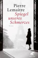 Spiegel unseres Schmerzes af Pierre Lemaitre