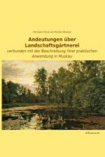 Andeutungen über Landschaftsgärtnerei af Hermann Fürst von Pückler-Muskau