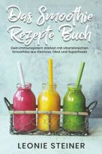 Das Smoothie Rezepte Buch af Leonie Steiner