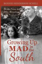 Growing Up Mad in the South af Bonnie Henderson Schell