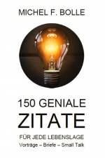 150 GENIALE ZITATE af Michel F. Bolle