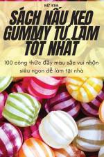 SÁCH N¿U K¿O GUMMY T¿ LÀM T¿T NH¿T af N¿ Kim