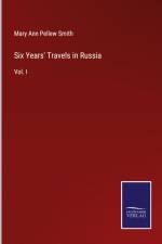 Six Years' Travels in Russia af Mary Ann Pellew Smith