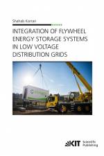 Integration of Flywheel Energy Storage Systems in Low Voltage Distribution Grids af Shahab Karrari