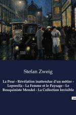 La Peur - Révélation inattendue d¿un métier - Leporella - La Femme et le Paysage - Le Bouquiniste Mendel - La Collection Invisible af Stefan Zweig
