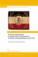 Soziales Engagement Evangelischer Arbeitnehmer in Berlin und Brandenburg 1848¿1973 af Christian R. Homrichhausen