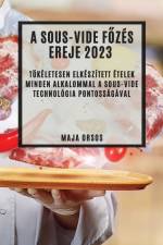 A Sous-Vide f¿zés ereje 2023 af Maja Orsos